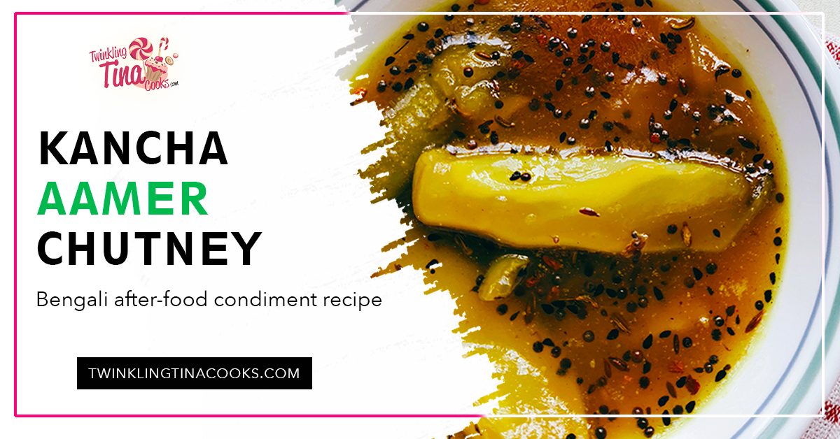 Aamer Chutney Bengali Mango Chutney Recipe Green Mango Chutney